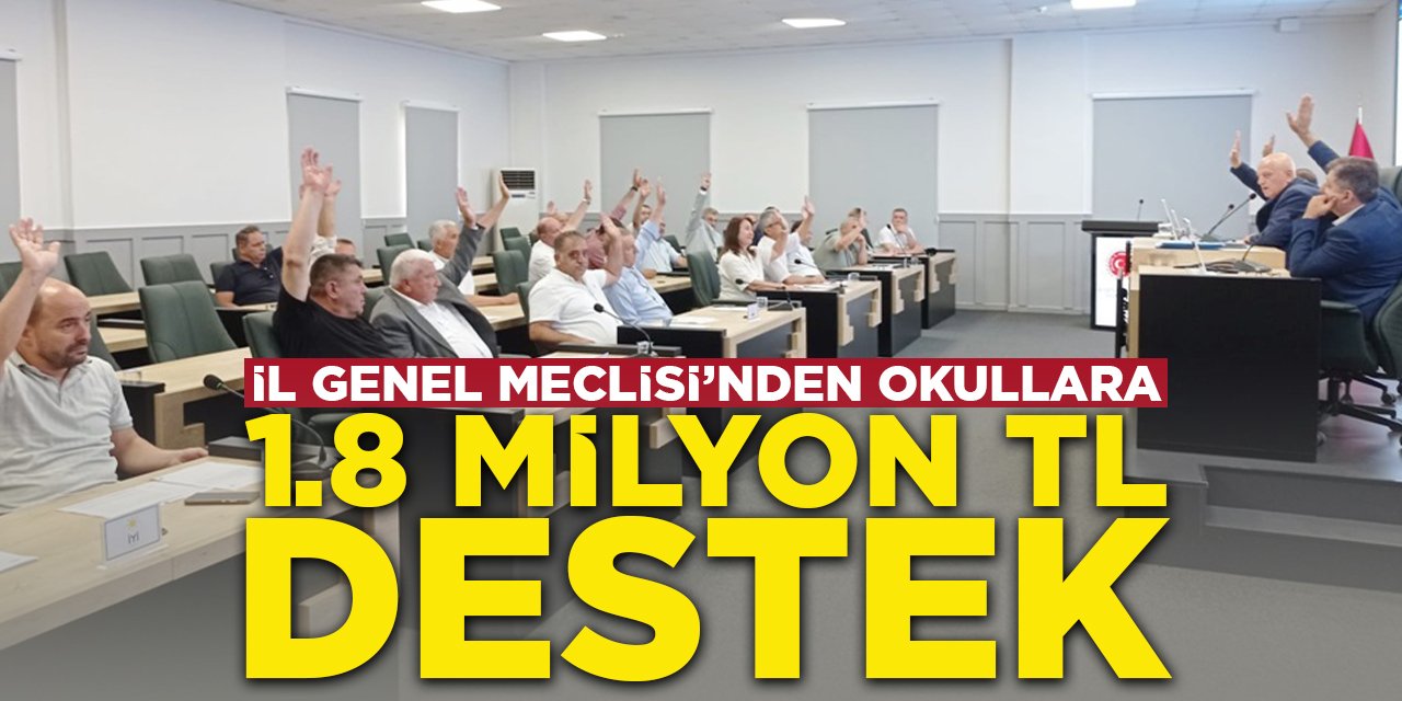 İl Genel Meclisi’nden okullara 1.8 milyon TL destek