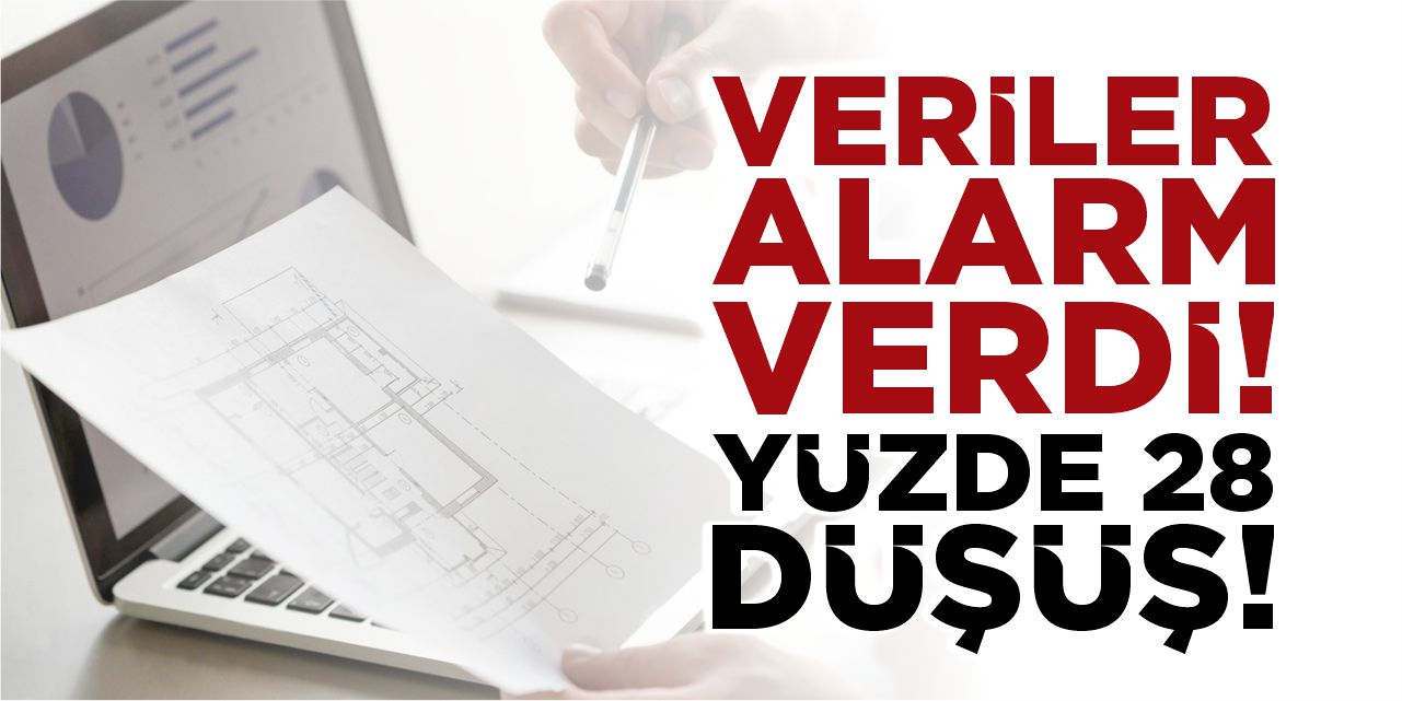 Veriler alarm verdi: Yüzde 28 düşüş