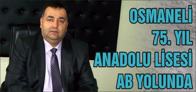 OSMANELİ 75. YIL ANADOLU LİSESİ AB YOLUNDA