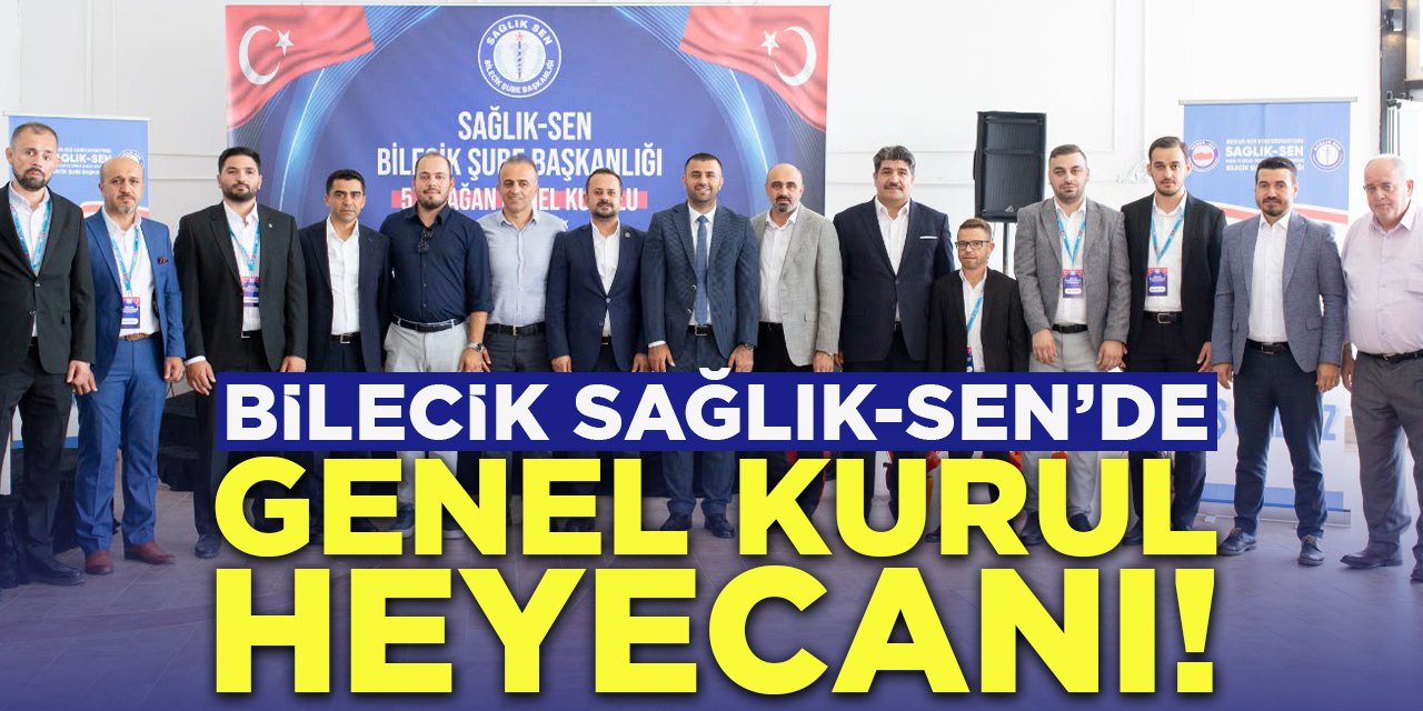 Bilecik Sağlık-Sen'de Genel Kurul Heyecanı!