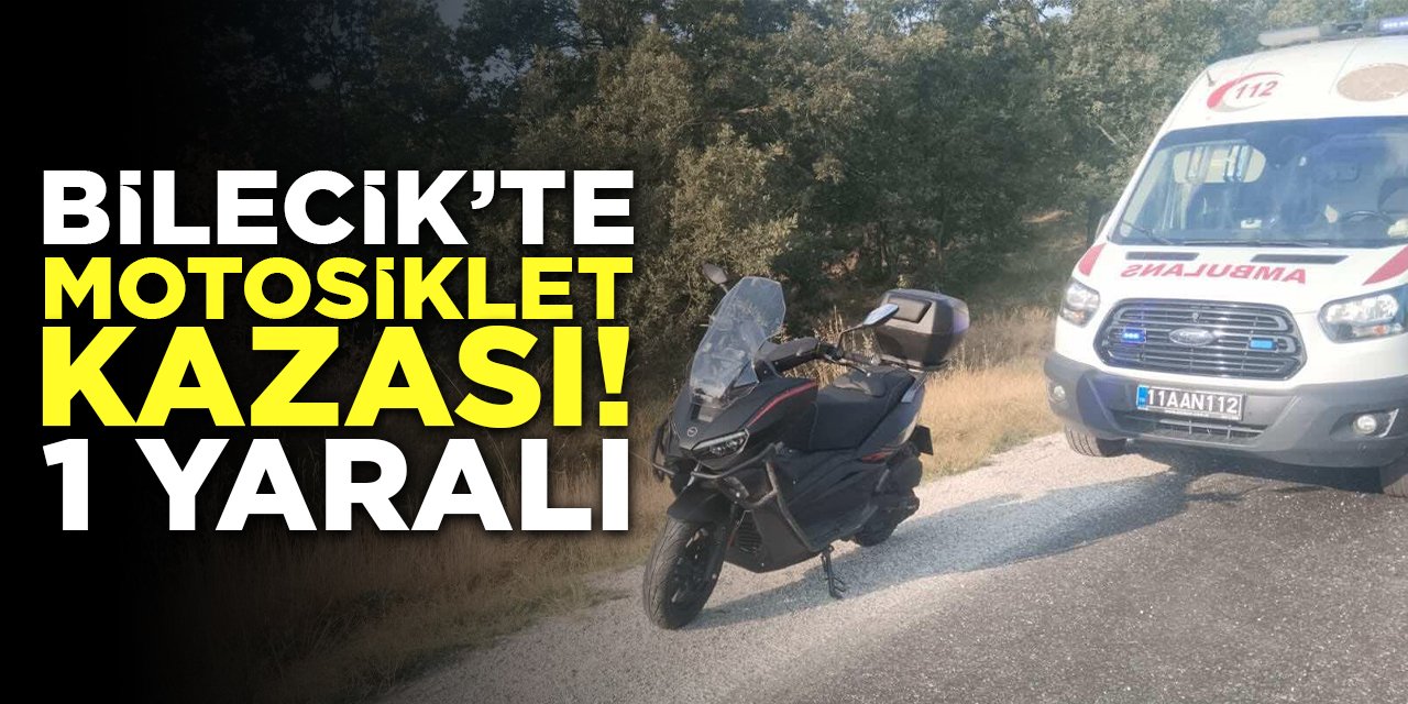 Bilecik'te Motosiklet Kazası! 1 Yaralı