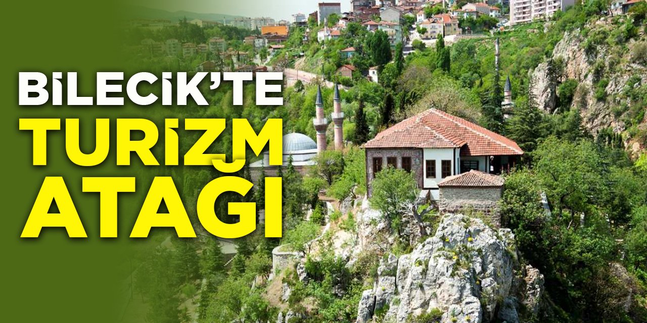 Bilecik'te Turizm Atağı