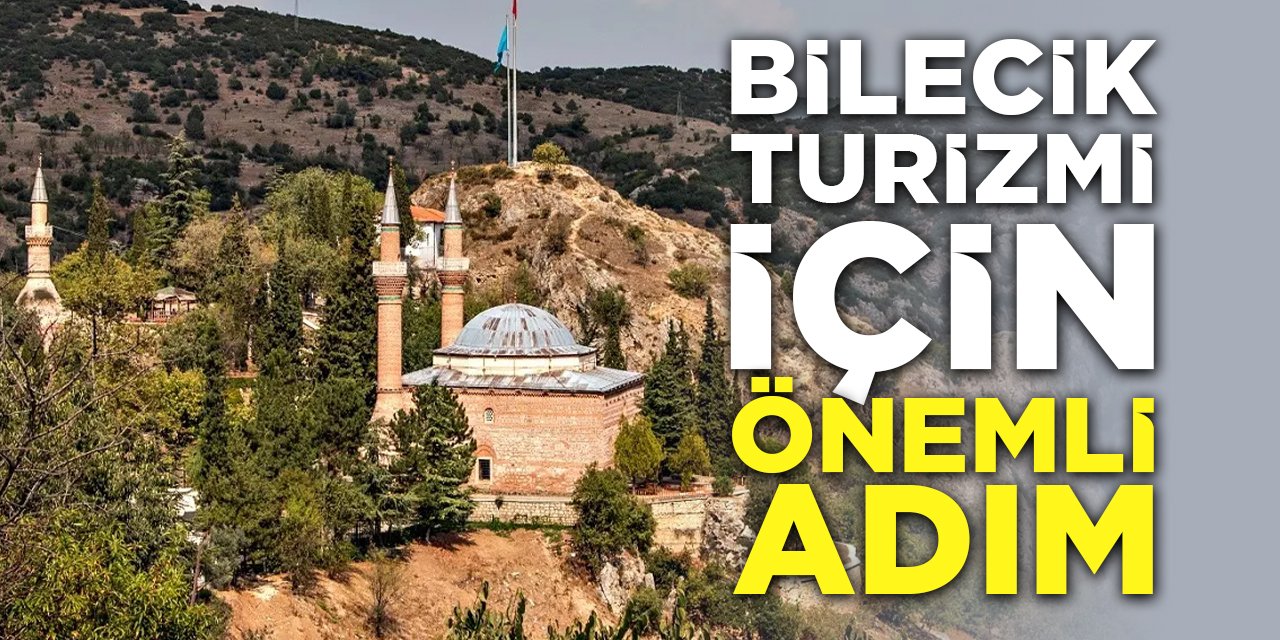 Bilecik Turizmi İçin Önemli Adım