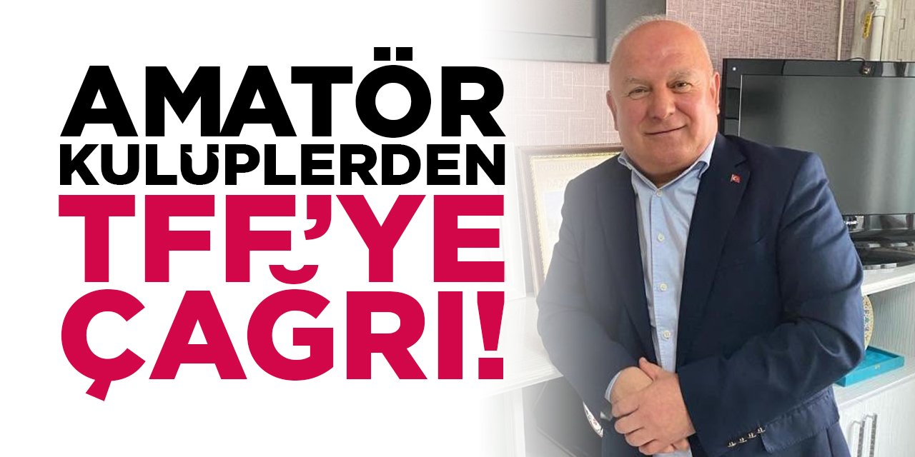 Amatör Kulüplerden TFF'ye Çağrı!