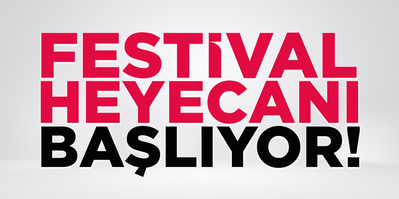 Festival Heyecanı Başlıyor!