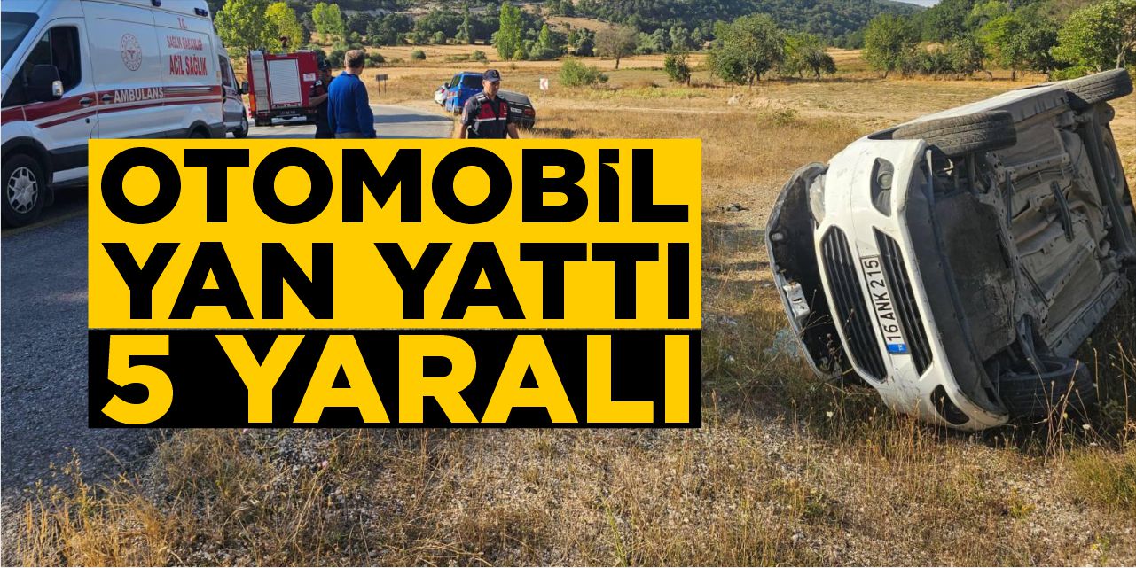 Bilecik'te otomobil yan yattı! 5 yaralı