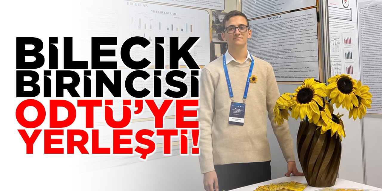 Bilecik Birincisi ODTÜ'ye Yerleşti!
