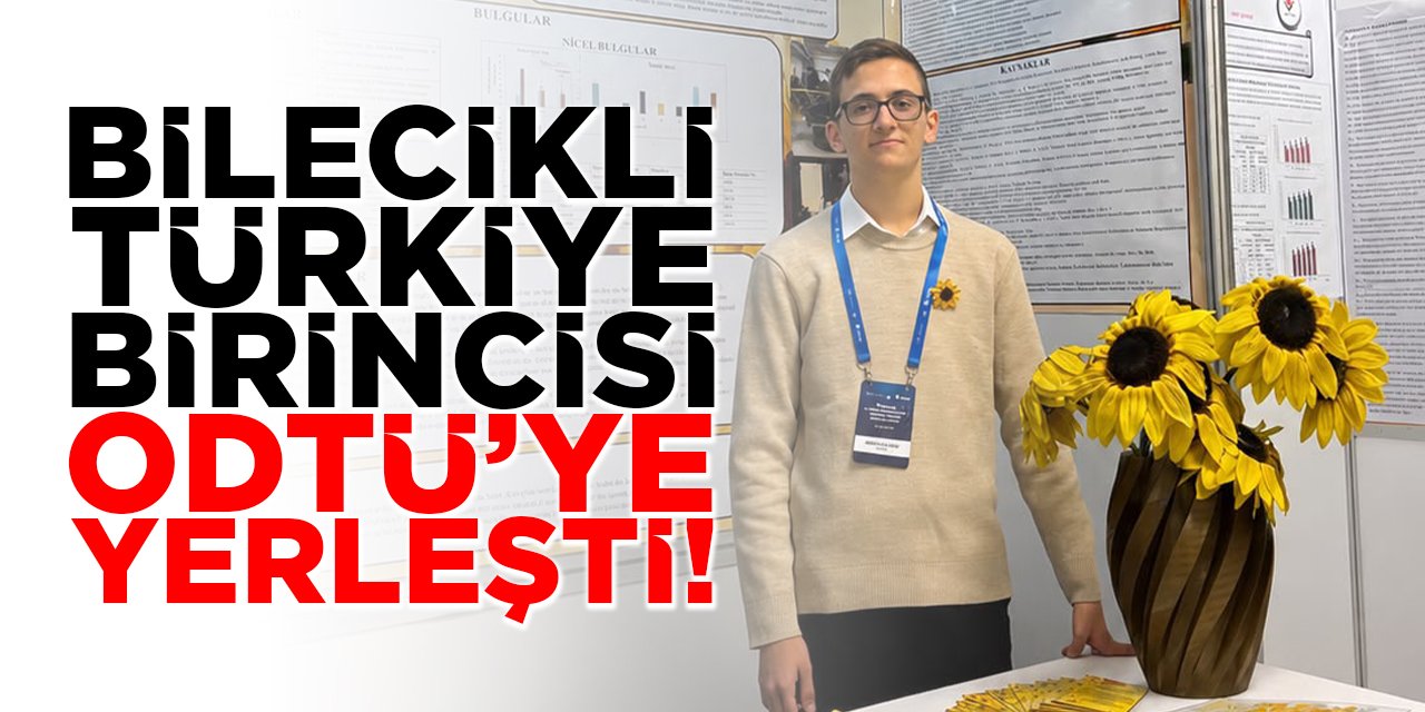 Bilecikli Türkiye Birincisi ODTÜ'ye Yerleşti!