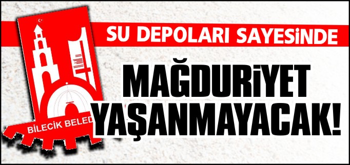 SU DEPOLARI SAYESİNDE MAĞDURİYET YAŞANMAYACAK