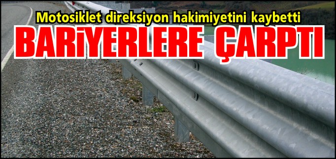 BARİYERLERE ÇARPTI
