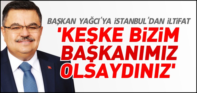BAŞKAN YAĞCI’YA İLTİFAT