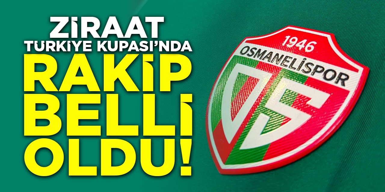 Ziraat Türkiye Kupası'nda Osmanelispor'un Rakibi Belli Oldu!