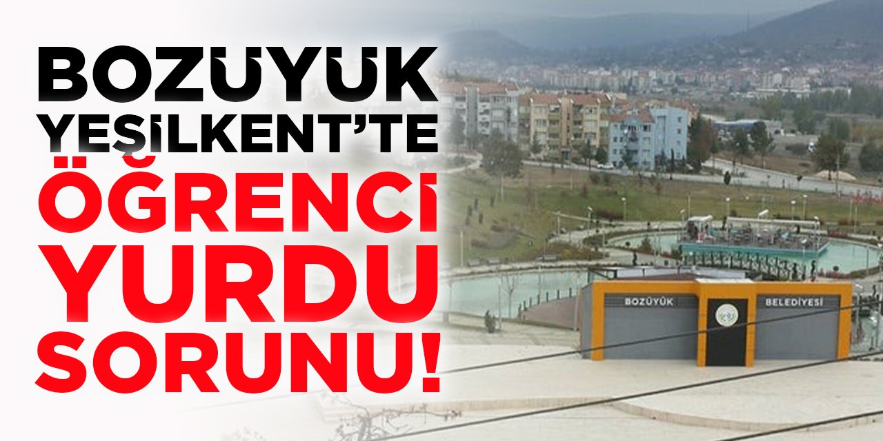 Bozüyük Yeşilkent'te Öğrenci Yurdu Sorunu!