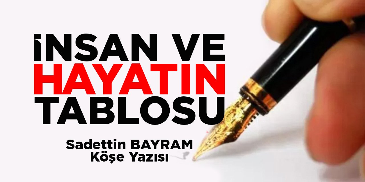 İNSAN VE HAYATIN TABLOSU