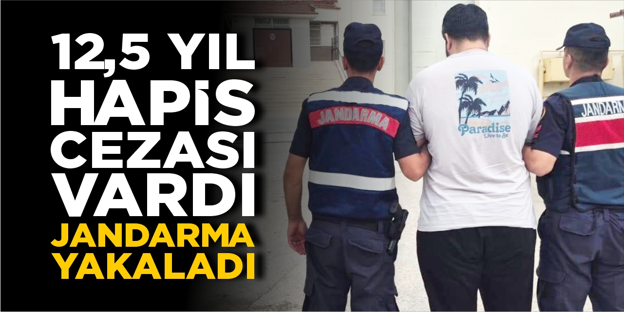 12,5 yıldan aranıyordu, yakalandı