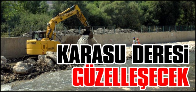 KARASU DERESİ GÜZELLEŞECEK