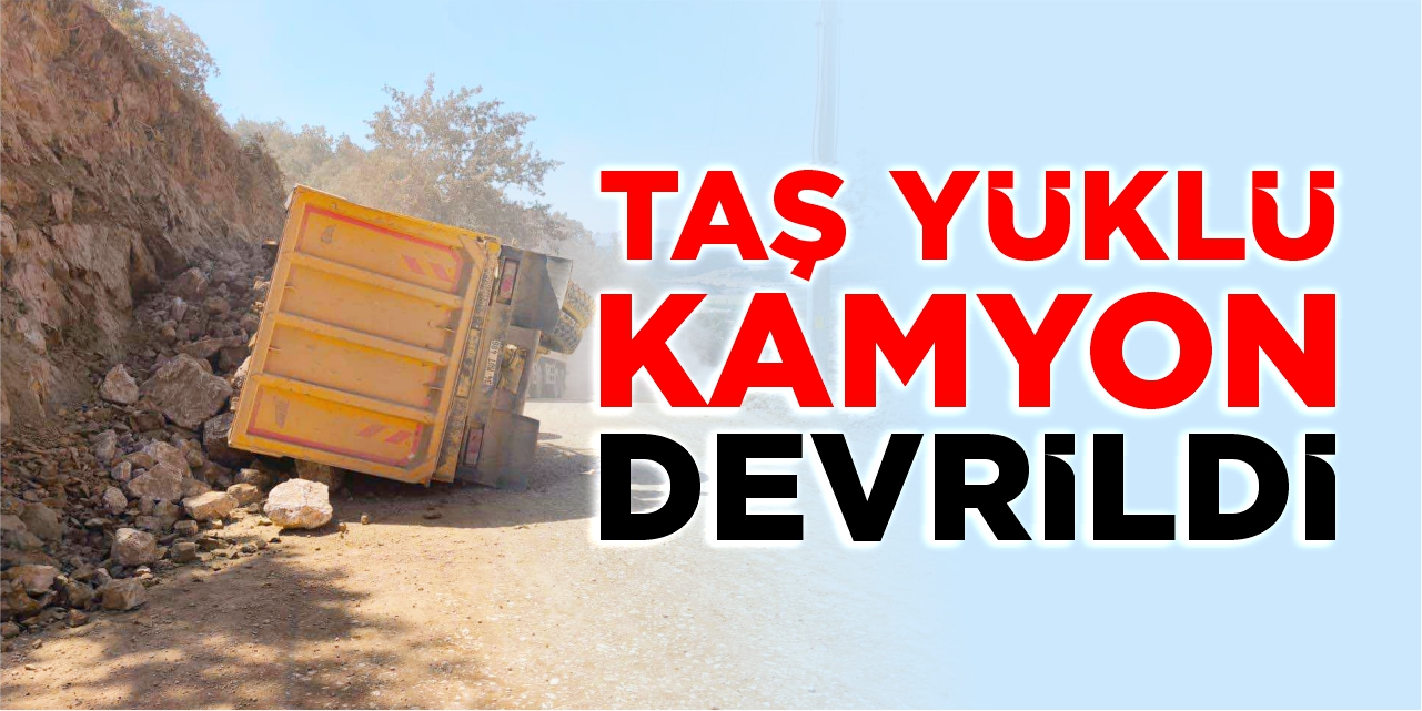 Taş yüklü kamyon devrildi