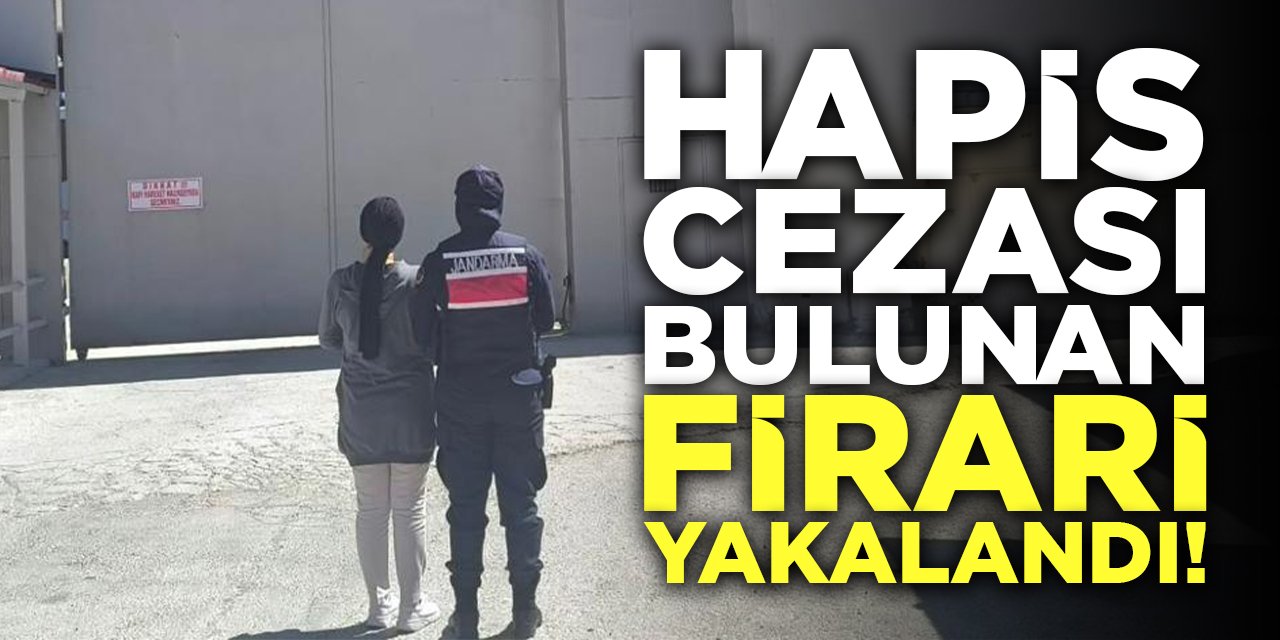 Hapis cezası bulunan firari yakalandı