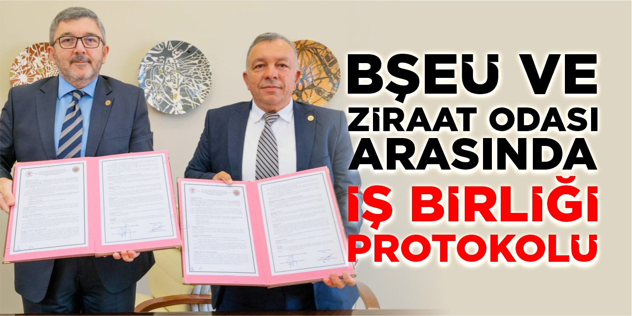 BŞEÜ ile Ziraat Odası’ndan iş birliği