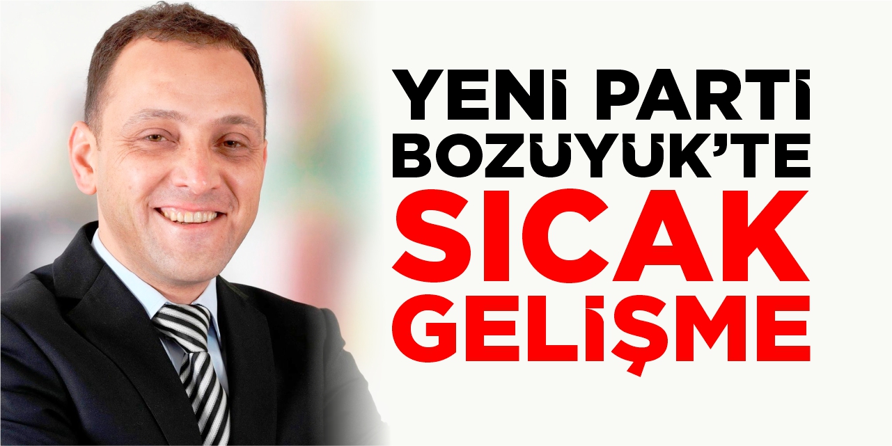 Yeni Parti Bozüyük’te sıcak gelişme