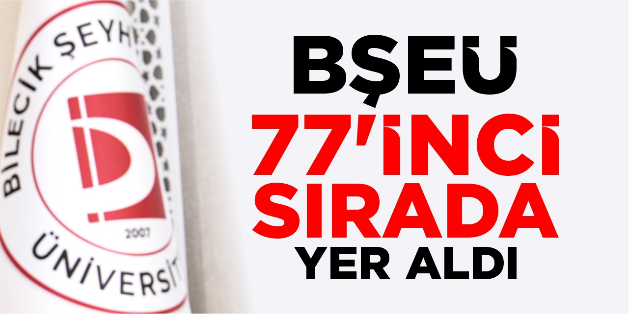 BŞEÜ 77’inci sırada