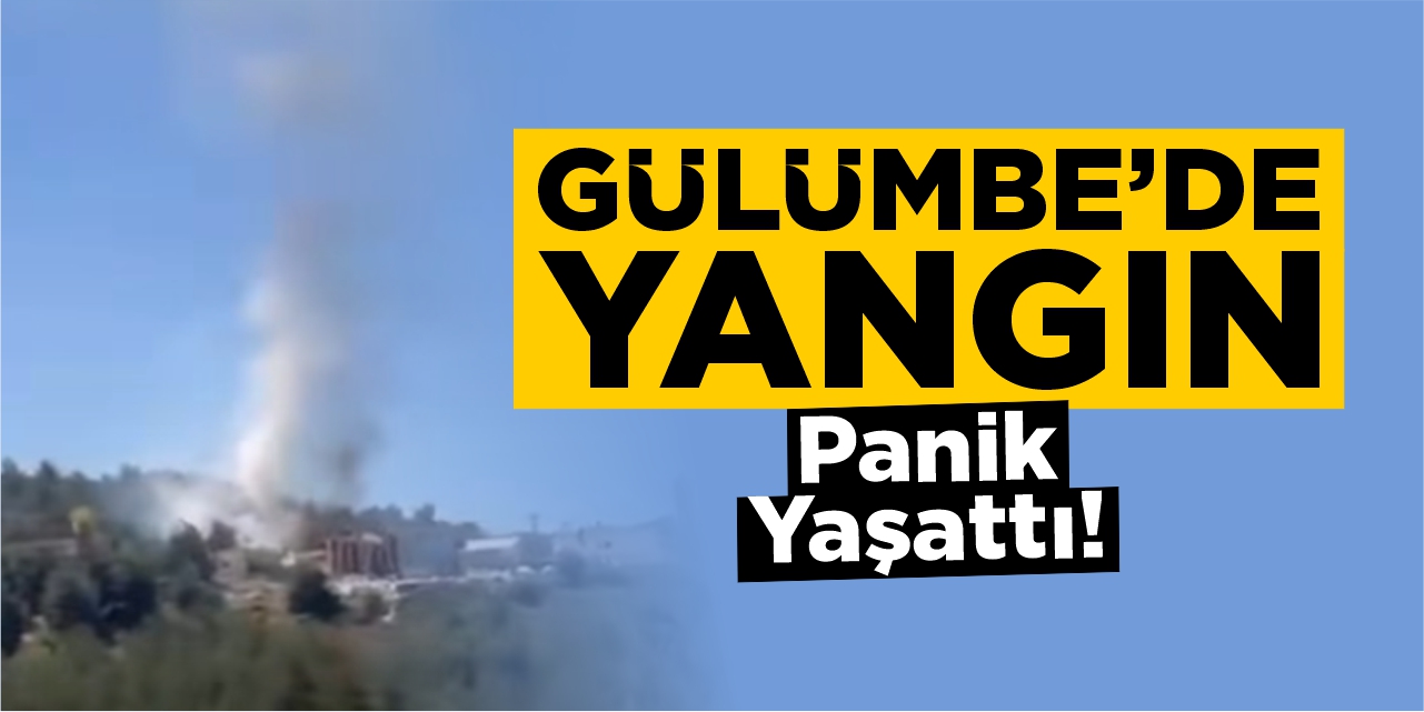 Gülümbe’de yangın!