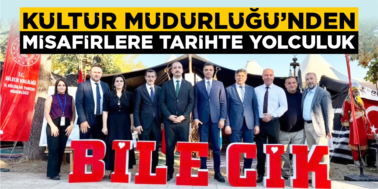 Bilecik Kültür ve Turizm Müdürlüğü’nden misafirlere tarihte yolculuk