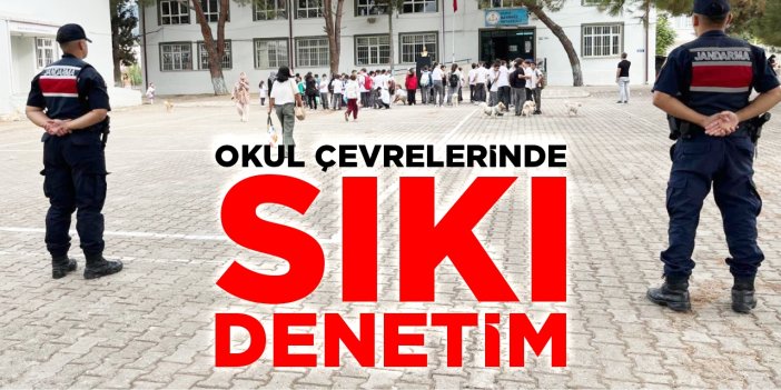Okul çevrelerinde sıkı denetim
