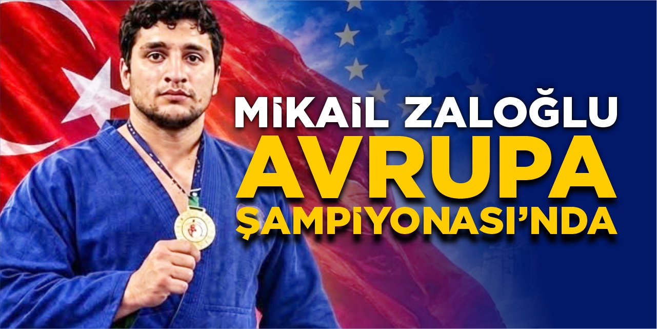 Mikail Zaloğlu Avrupa Şampiyonasında