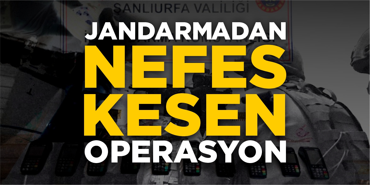 Jandarmadan nefes kesen operasyon