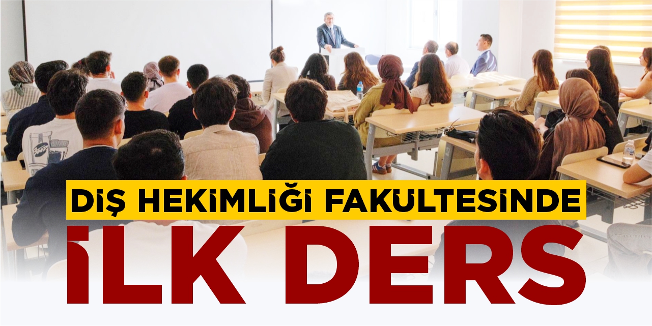 Diş Hekimliği Fakültesinde ilk ders