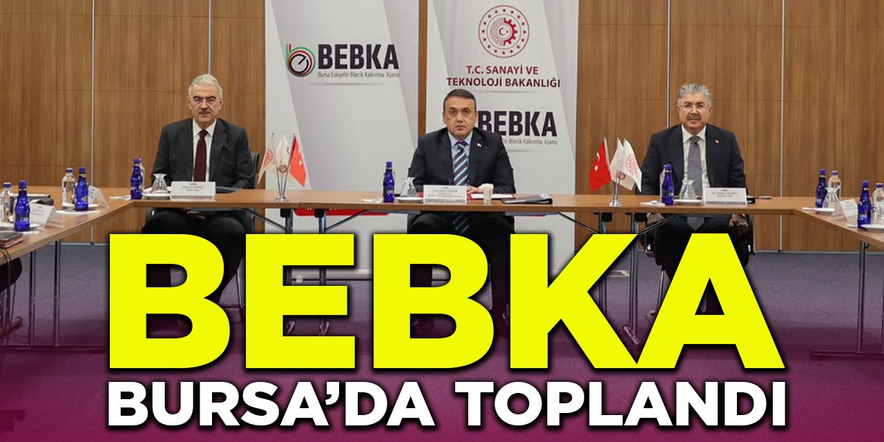 BEBKA Bursa'da Toplandı