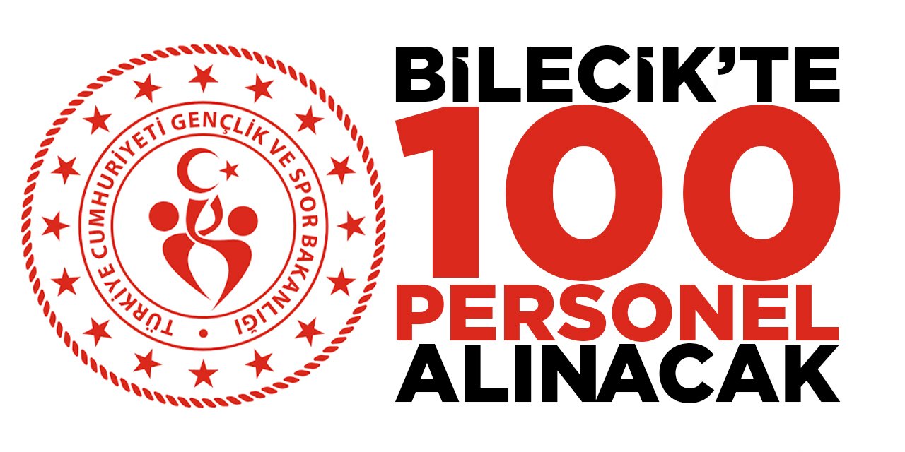 Bilecik'te 100 personel alınacak