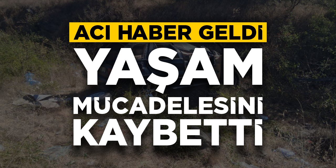Acı haber geldi: Yaşam mücadelesini kaybetti!