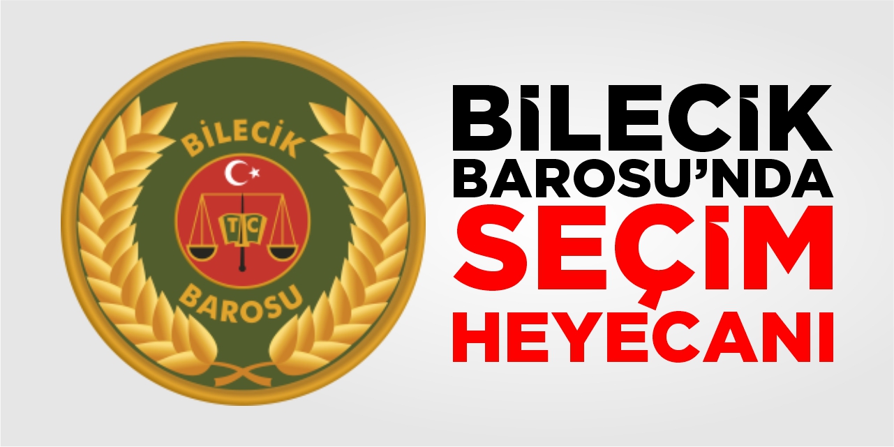 Bilecik Barosu’nda seçim heyecanı
