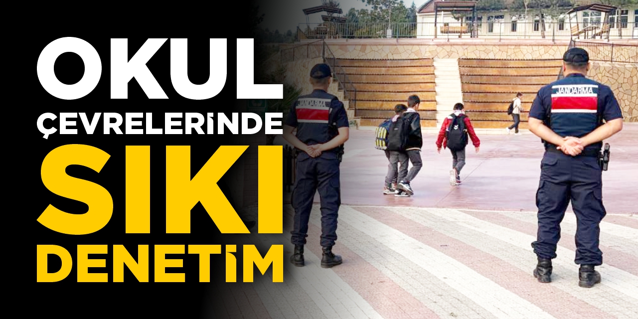 Okul çevrelerinde sıkı denetim