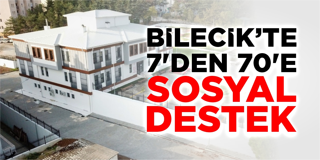 Bilecik’te 7’den 70’e sosyal destek