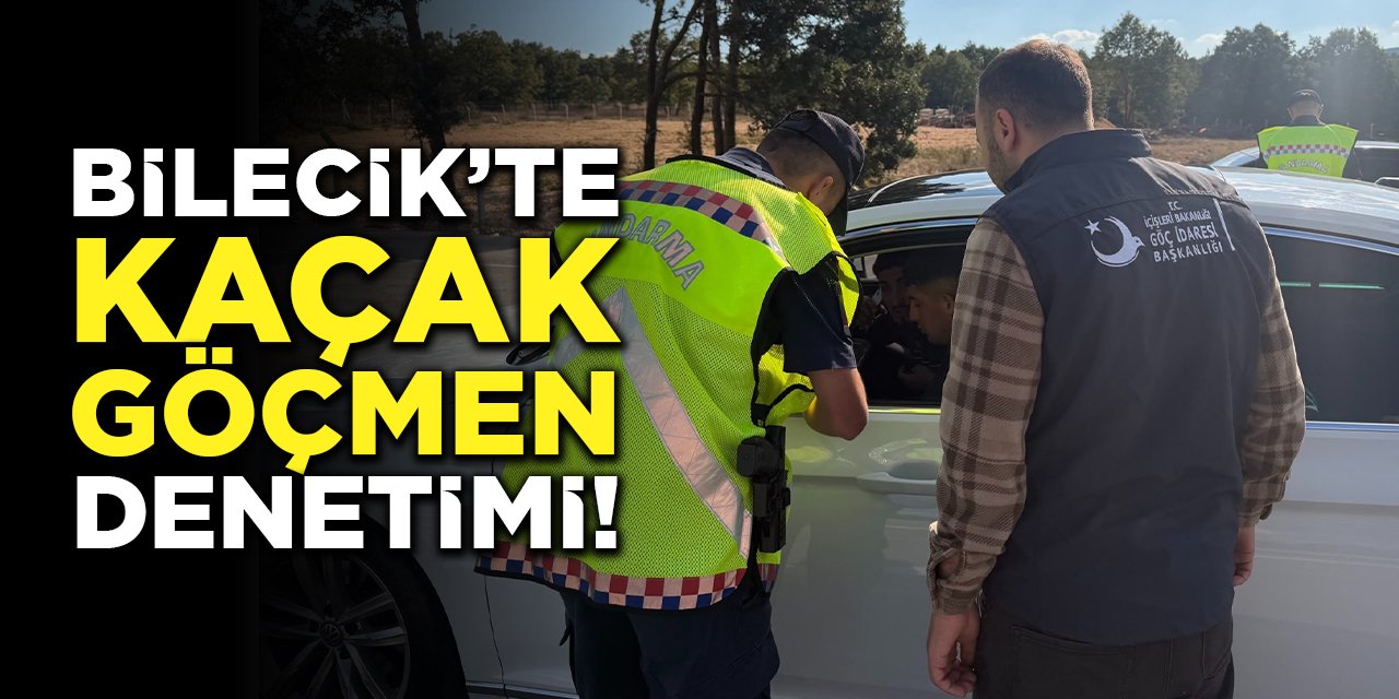 Bilecik'te Kaçak Göçmen Denetimi!
