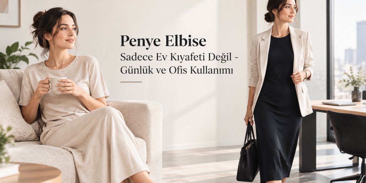 Penye Elbise Sadece Ev Kıyafeti Değil - Günlük ve Ofis Kullanımı