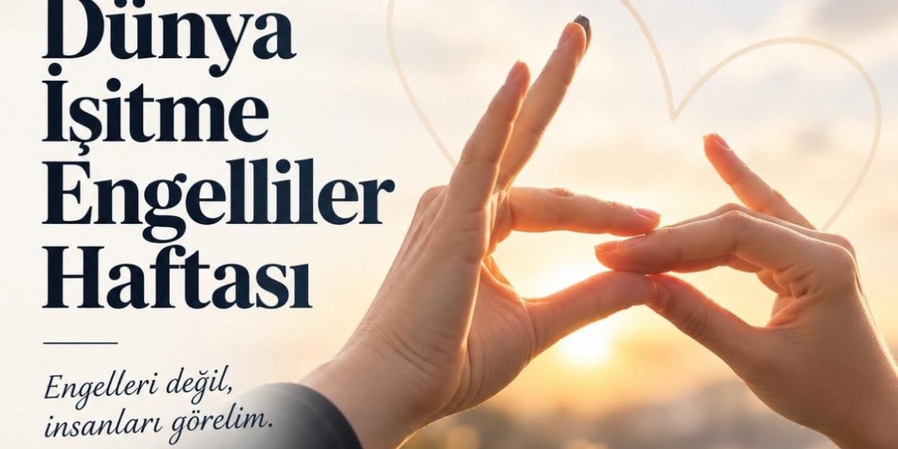 “Engelleri Değil, İnsanı Görelim”