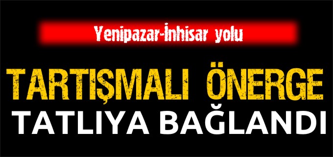 TARTIŞMALI ÖNERGE TATLIYA BAĞLANDI
