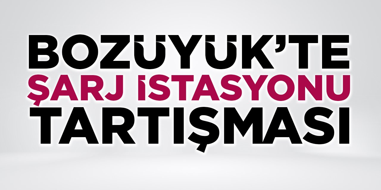 Bozüyük'te Şarj İstasyonu Tartışması