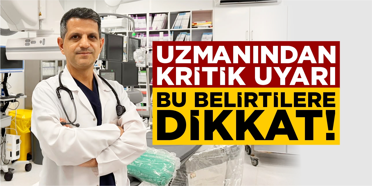 Uzman isimden kritik uyarı! Bu belirtilere dikkat!