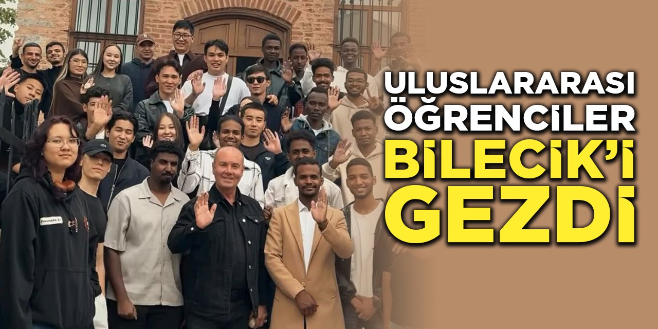 Uluslararası Öğrenciler Bilecik'i Gezdi