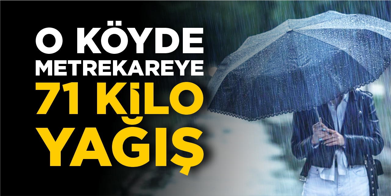 Bilecik’te o köyde metrekareye 71 kilo yağış düştü