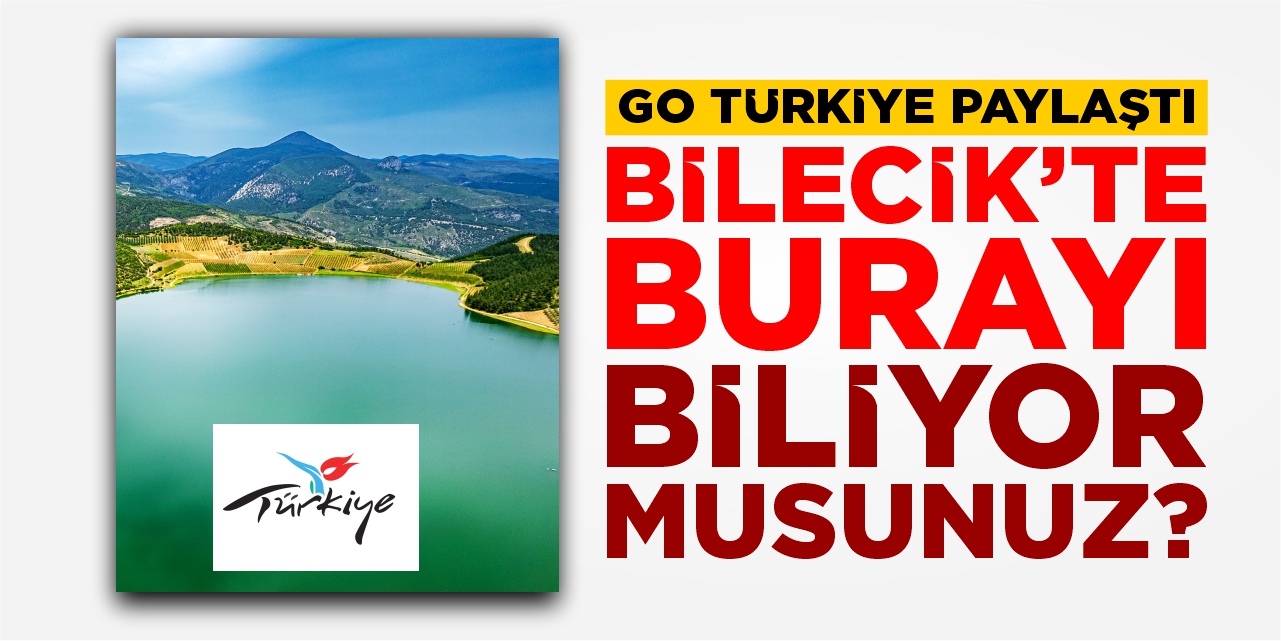Go Türkiye paylaştı: Bilecik'te burayı biliyor musunuz?