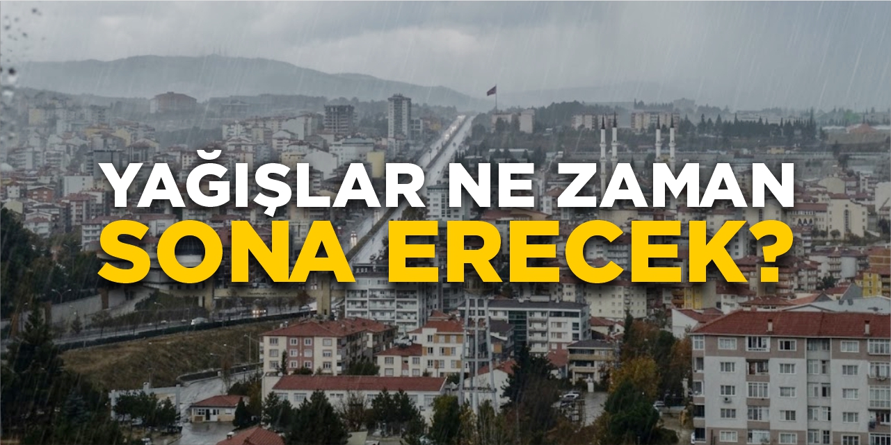 Bilecik’te yağışlar ne zaman sona erecek?