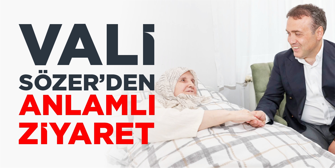 Vali Sözer’den anlamlı ziyaret