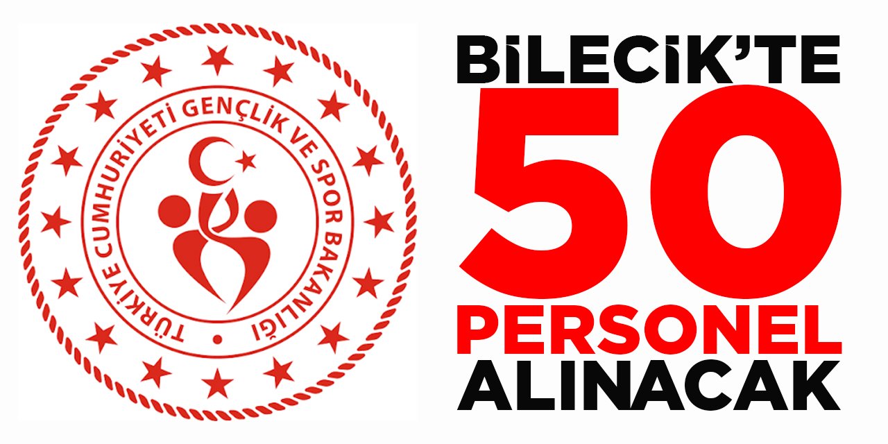 Bilecik'te 50 personel alınacak