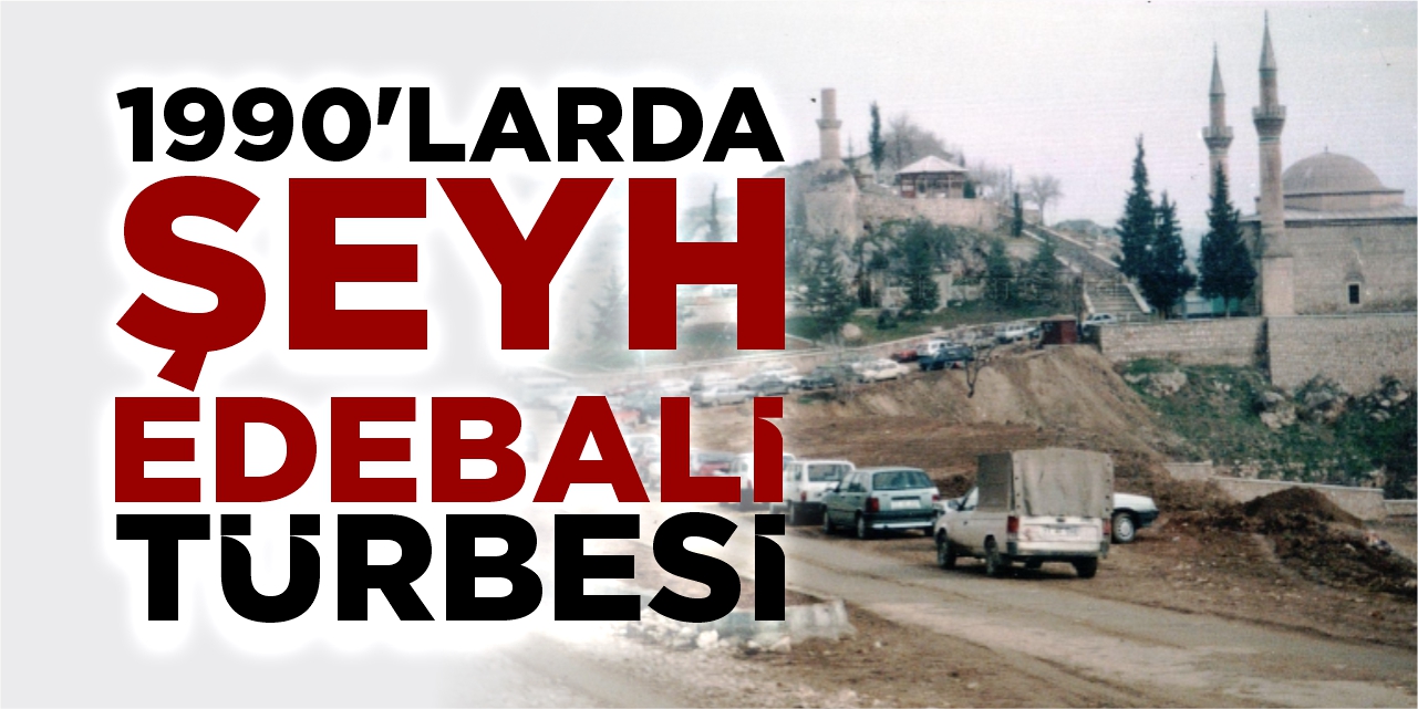 1990’larda Şeyh Edebali Türbesi